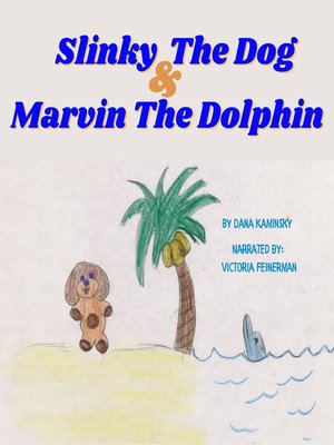 cover image of Slinky the Dog &  Marvin the Dolphin